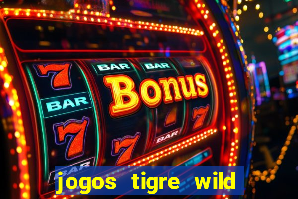 jogos tigre wild fortune tiger